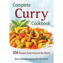 Complete Curry Cookbook: 250 Recipes from Around the World Ayanoglu Byron Paperback