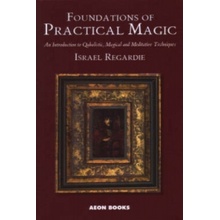 Foundations of Practical Magic - An Introduction to Qabalistic, Magical and Meditative Techniques Regardie IsraelPaperback