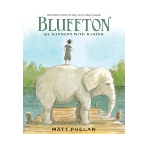 Bluffton: My Summers with Buster Keaton | Matt Phelan, Matt Phelan (ISBN: 9780763687069)