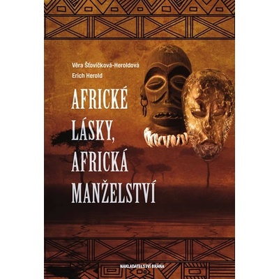 Africké lásky, africká manželství - V životě a v zrcadle afrického umění