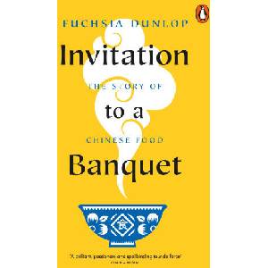 Invitation to a Banquet | Fuchsia Dunlop (2024)