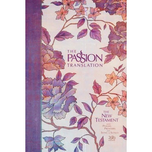 The Passion Translation New Testament (2020 Edition) Hc Peony: With Psalms, Proverbs and Song of Songs (ISBN: 9781424561445)
