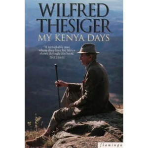 My Kenya Days | Wilfred Thesiger (1995)
