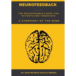Neurofeedback - The Neurofeedback Book for Patients and Therapists | Jean-Maurice Cecilia-Menzel (ISBN: 9798215496343)