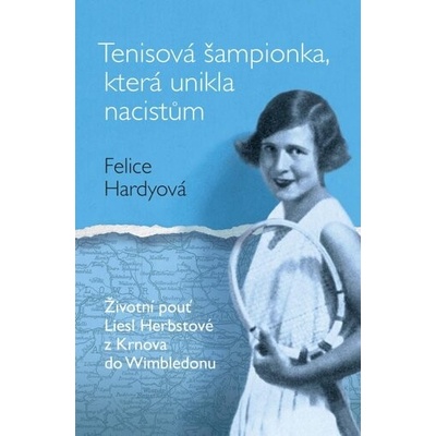 Tenisová šampionka která unikla nacistům - Felice Hardyová