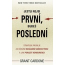 Cardone Grant: Jestli nejsi první, budeš poslední Strategie prodeje za účelem ovládání vašeho trhu a jak porazit Kniha