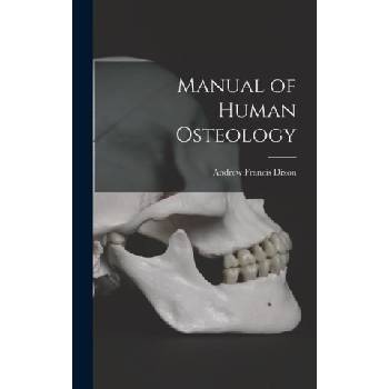 Manual of Human Osteology | Andrew Francis Dixon