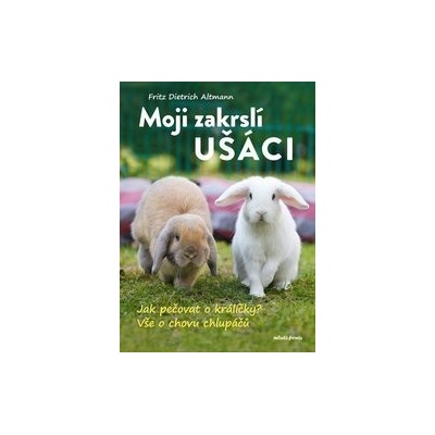Moji zakrslí ušáci - Fritz Dietrich Altmann