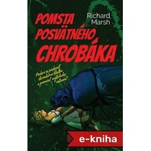 Pomsta posvätného chrobáka: Podarí sa prelomiť starodávnukliatbu a premôcť mýtického netvora? - Richard Marsh