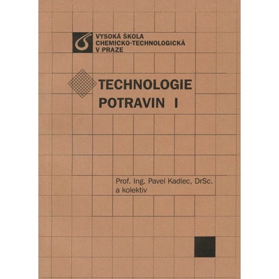 Technologie potravin I Pavel Kadlec a kol.