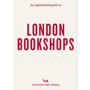 Opinionated Guide To London Bookshops | Sonya Barber, James Manning (2024)
