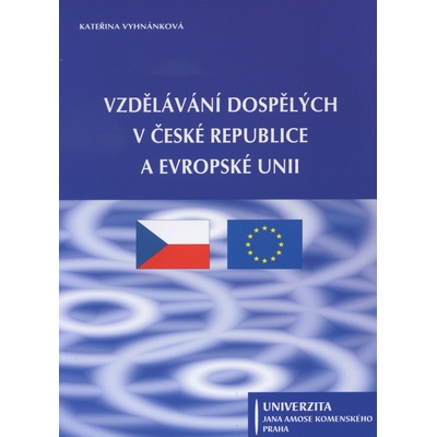 Vzdělávání dospělých v České republice a Evropské unii - Kateřina Vyhnánková