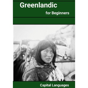 Greenlandic for Beginners | Paul S Fletcher (ISBN: 9781105500114)