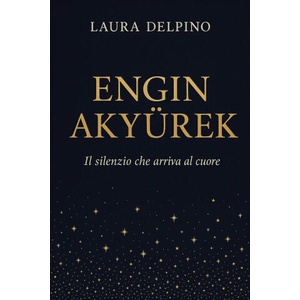 Engin Akyürek. Il silenzio che arriva al cuore | Laura Delpino (2025)