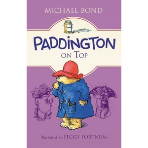 Paddington on Top | Michael Bond, Peggy Fortnum (ISBN: 9780062433145)