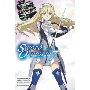 Is It Wrong to Try to Pick Up Girls in a Dungeon? Sword Oratoria, Vol. 7 (light novel) | Fujino Omori (2018)