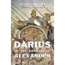 Darius in the Shadow of Alexander - Pierre Briant