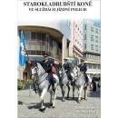 Starokladrubští koně ve službách jízdní policie - Dalibor Gregor