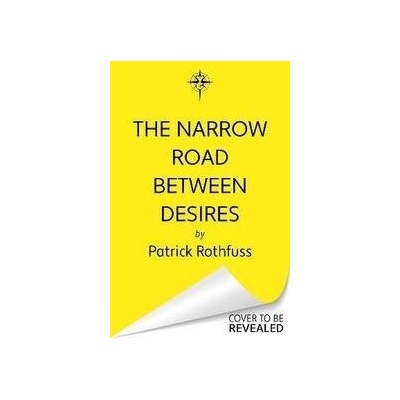 The Narrow Road Between Desires: A Kingkiller Chronicle Novella