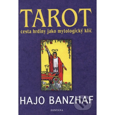 Tarot Techniky výkladu - Hajo Banzhaf