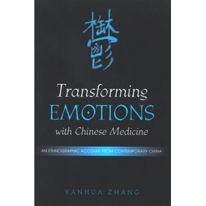 Transforming Emotions with Chinese Medicine | Yanhua Zhang (2007)