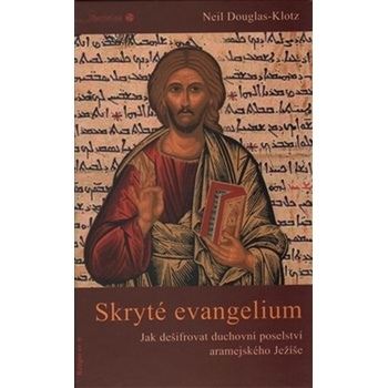 Skryté evangelium - Neil Douglas-Klotz