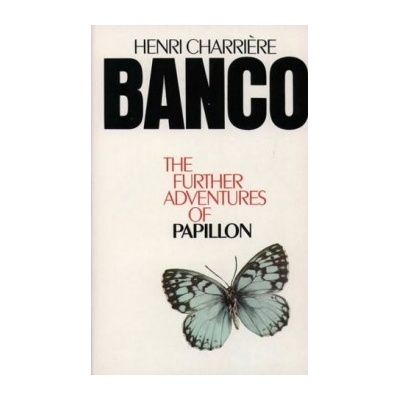Banco : The Further Adventures of Papillon - Henri Charriere