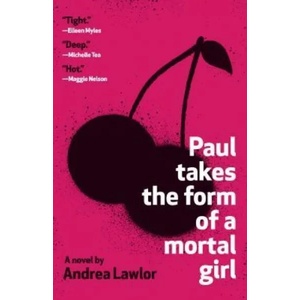 Paul Takes the Form of a Mortal Girl | Andrea Lawlor (ISBN: 9780525566182)