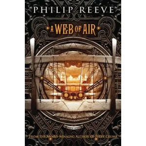 A Web of Air | Philip Reeve (2013)