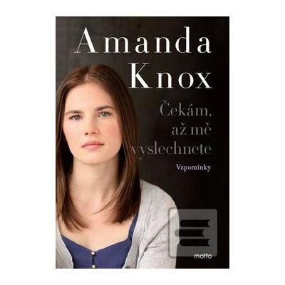 Čekám, až mě vyslechnete: Vzpomínky Amanda Knox CZ Kniha