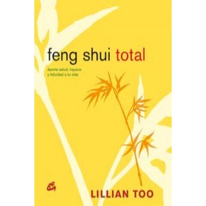 Feng shui total : aporta salud, riqueza y felicidad a tu vida | LILLIAN TOO (ISBN: 9788484451488)