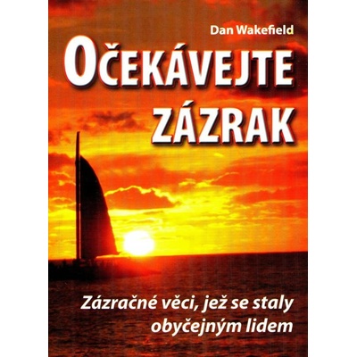 Očekávejte zázrak - Dan Wakefield