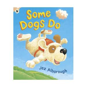 Some Dogs Do | Jez Alborough (2018)