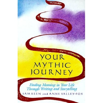 YOUR MYTHIC JOURNEY | Sam Keen