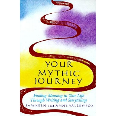 YOUR MYTHIC JOURNEY | Sam Keen