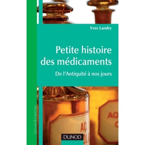 Petite histoire des médicaments - De l'Antiquité à nos jours | Yves Landry (ISBN: 9782100554218)