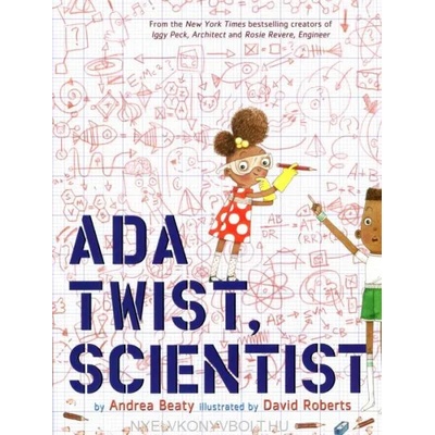 Ada Twist, Scientist | Andrea Beaty, David Roberts