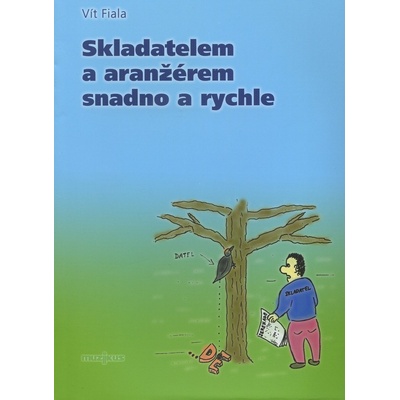 Skladatelem a aranžérem snadno a rychle - Vít Fiala