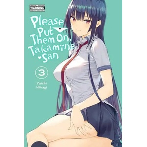 Please Put Them On, Takamine-san, Vol. 3 (ISBN: 9781975337360)