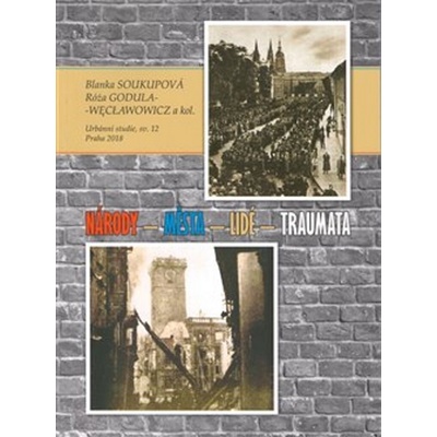 Národy – města – lidé – traumata - Róža Godula-Węcławowicz, Blanka Soukupová