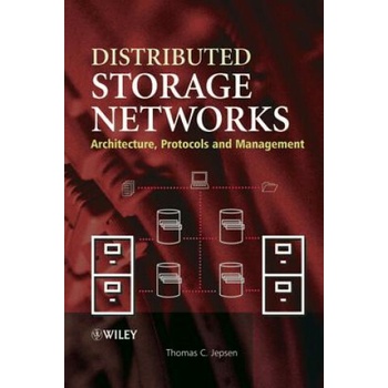 Distributed Storage Networks - Architecture, Protocols and Management