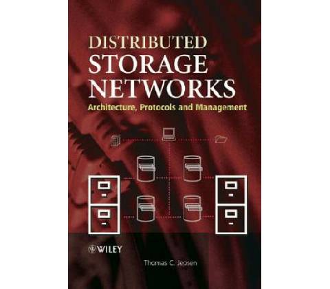Distributed Storage Networks - Architecture, Protocols and Management