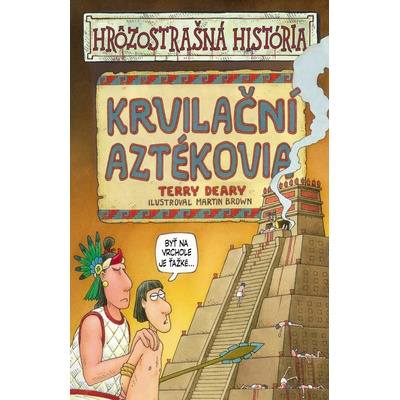 Krvilační aztékovia - Terry Deary