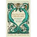 Enchanted Creatures - Natalie Lawrence