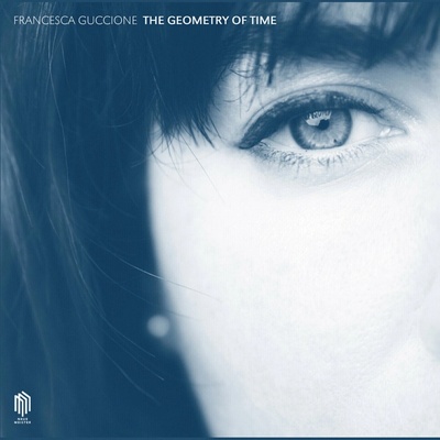 Francesca Guccione - The Geometry Of Time (Limited Edition) (180 g) LP