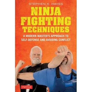 Ninja Fighting Techniques | Stephen K. Hayes (ISBN: 9780804858007)