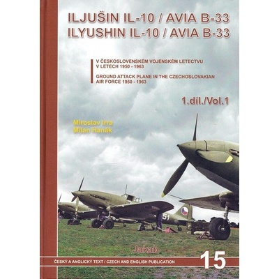 Iljušin Il-10/Avia B-33 - 1.díl - Irra Miroslav, Hanák Milan