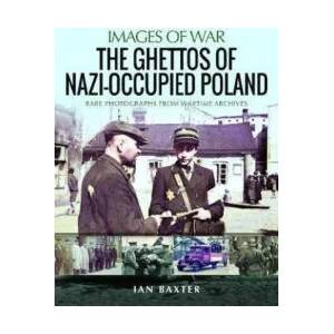 Ghettos of Nazi-Occupied Poland | BAXTER IAN (2020)