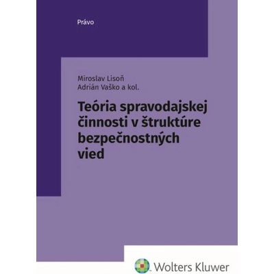 Teória spravodajskej činnosti v štruktúre bezpečnostných vied - Miroslav Lison, Adrián Vaško, Juraj Kulik, Michal Marko, Jozef Stieranka
