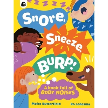Snore, Sneeze, Burp